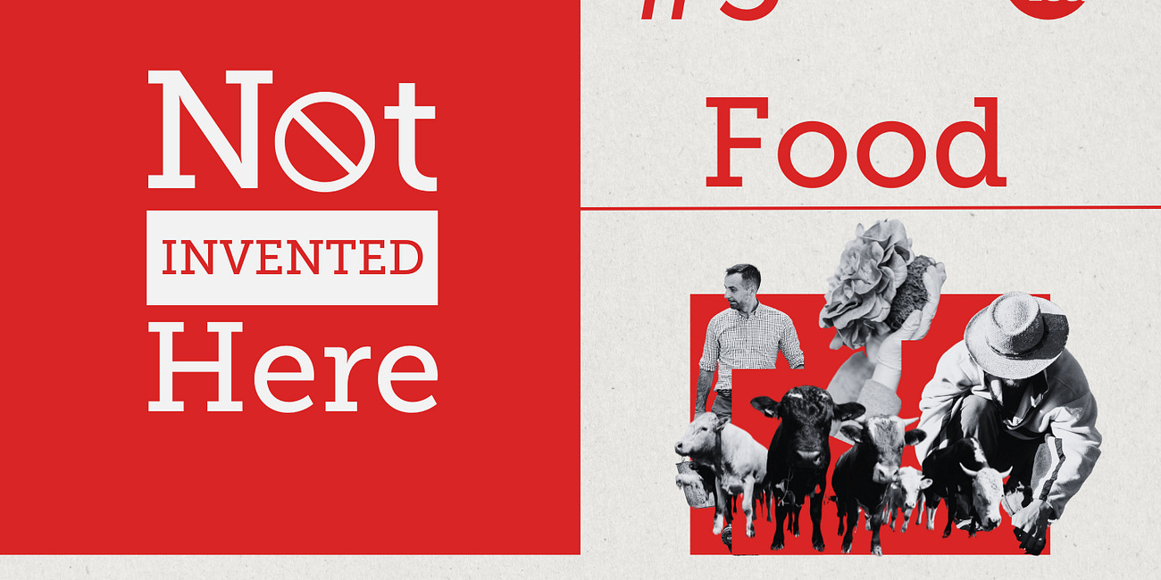 Not Invented Here #5 - Food