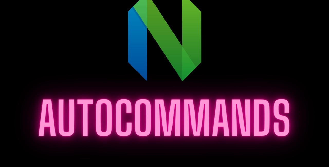 Create Autocommands in Neovim