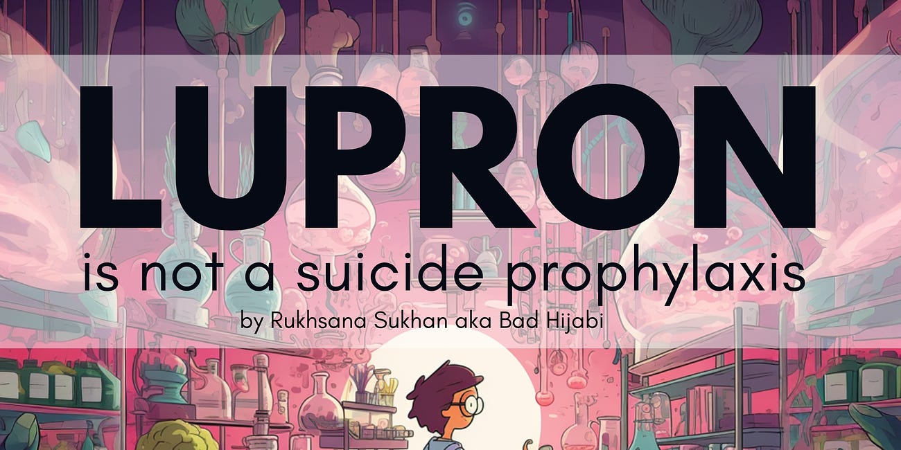 Lupron is Not a Suicide Prophylaxis