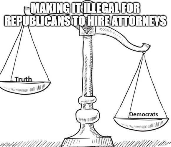 Making It Illegal For Republicans To Hire Attorneys