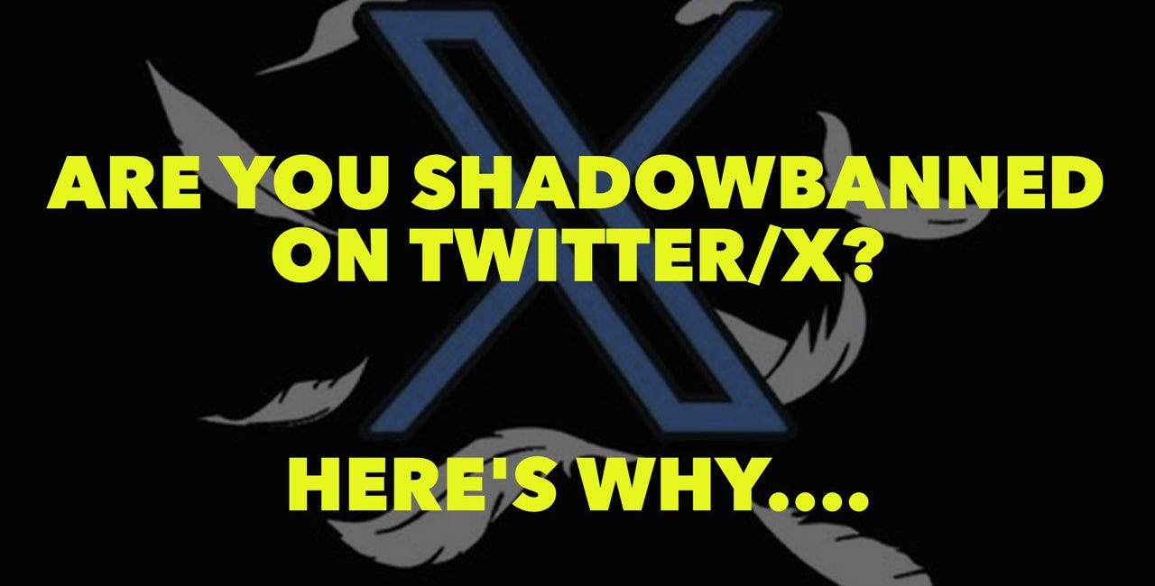 Are You Shadowbanned on Twitter/X? Here's Why....