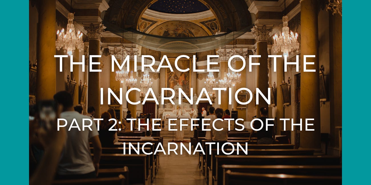 The Miracle of the Incarnation: Part 2