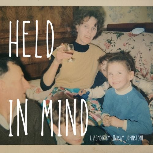 Held in Mind: An Excerpted Memoir