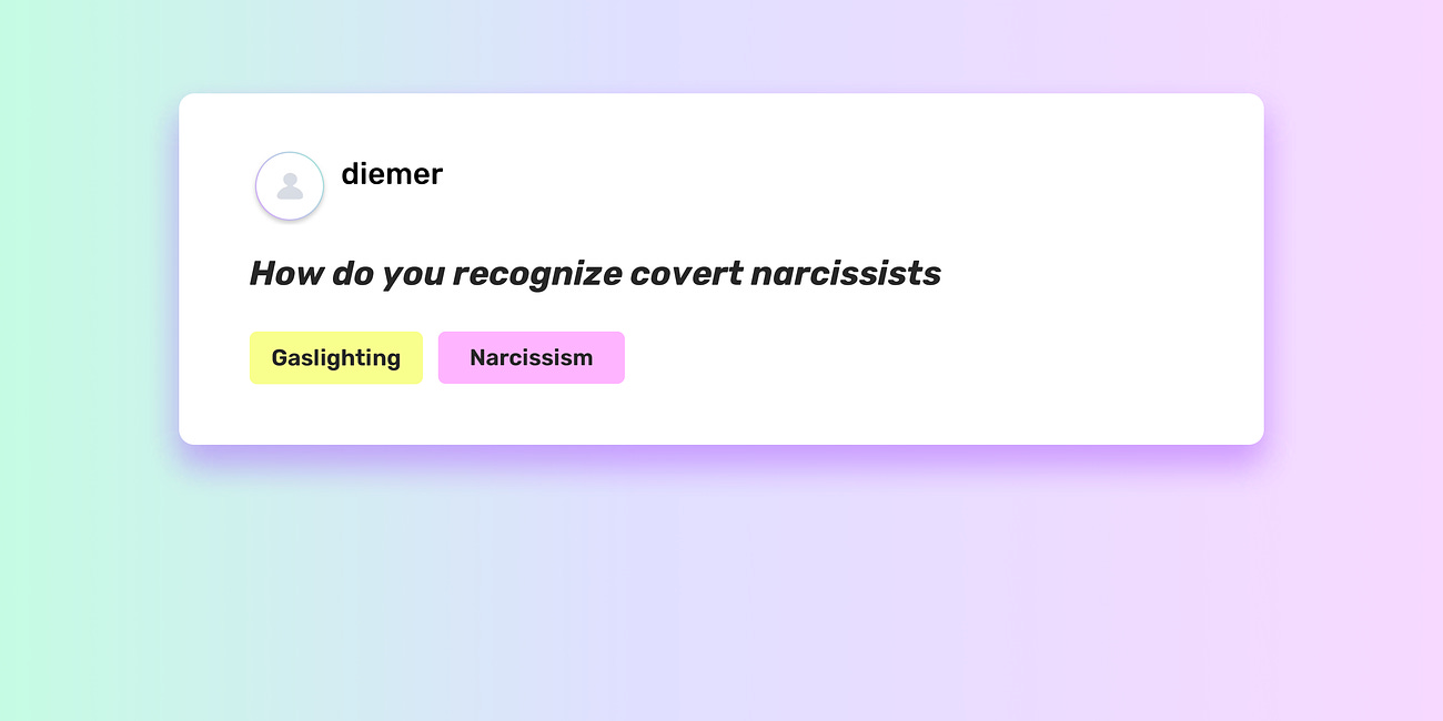 Am I dealing with a covert narcissist?