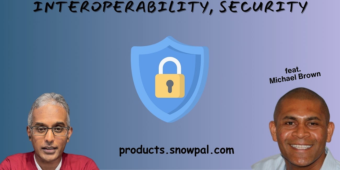 Challenges associated with Data Privacy, Interoperability, Security (feat. Michael Brown)