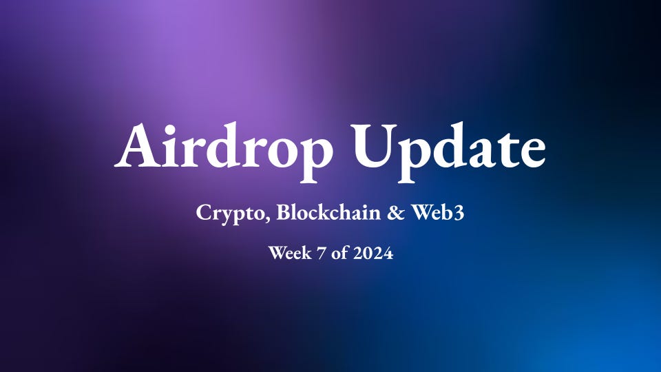 Airdrop Update Week 7 2024