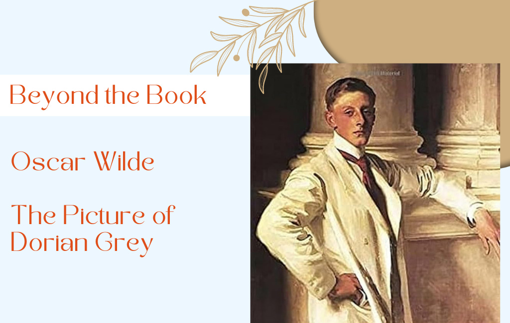 Beyond the Book: The Portrait of Dorian Gray – Oscar Wilde