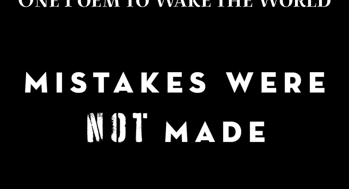Mistakes Were NOT Made: One Poem to Wake the World (Podcast)