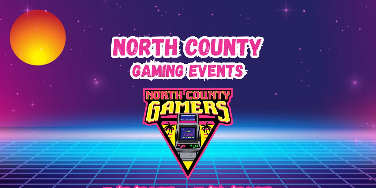 North County Gaming Events 3/7 to 3/16