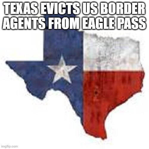 Texas Evicts US Border Agents From Eagle Pass