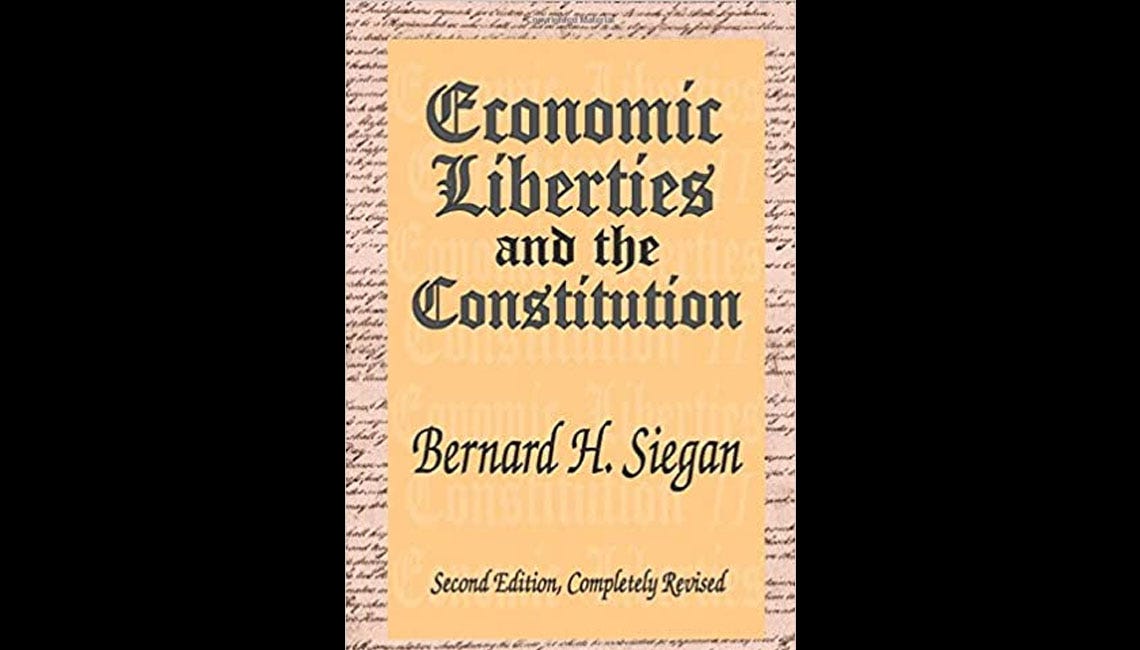 Property and Principle: A Review Essay on Bernard H. Siegan’s Economic Liberties and the Constitution