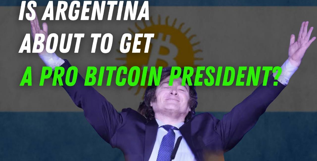 BULLISH? Is Argentina About To Get A Pro Bitcoin President?