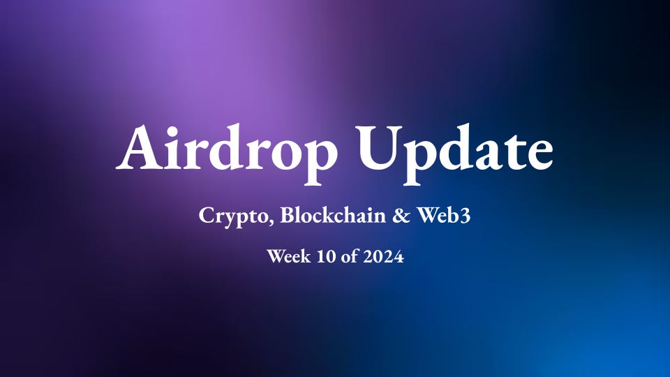 Airdrop Update Week 10 2024