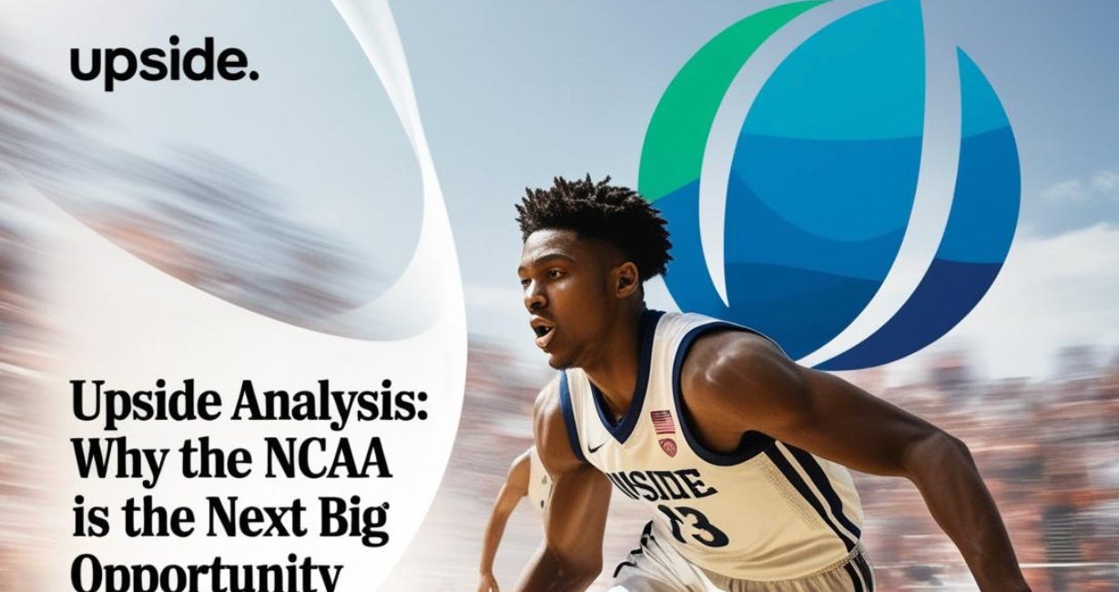 ⭐ Upside Analysis: Why the NCAA is the Next Big Opportunity for Startups 