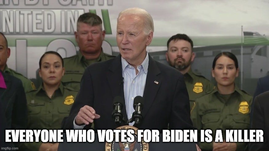 Everyone Who Votes For Biden Is A Killer