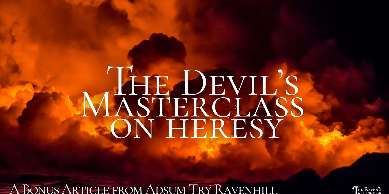 The Devil's Masterclass on Heresy