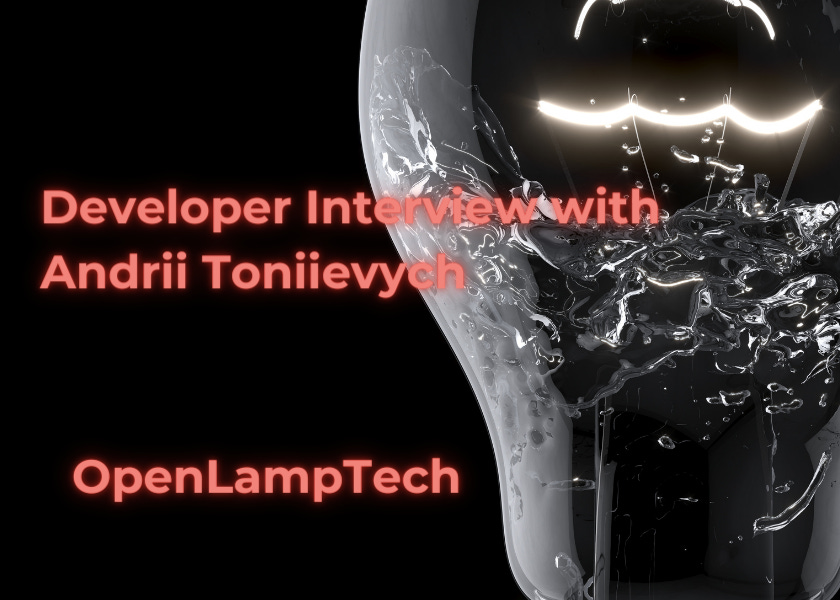 OpenLampTech - Developer Interview With Andrii Toniievych