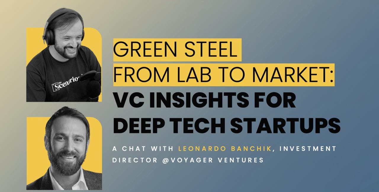 Green Steel from Lab to Market: VC Insights for Deep Tech Startups | Deep Tech Catalyst