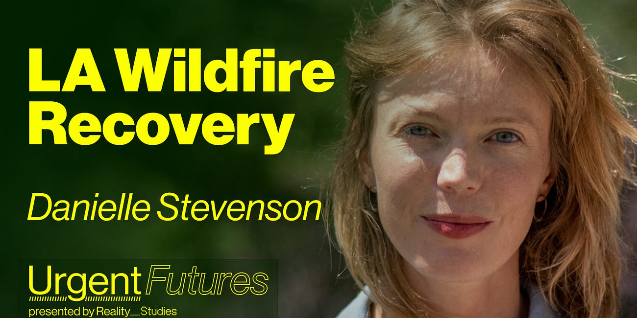 LA Wildfire Recovery: Ecological Remediation to Heal Contaminated Sites - Danielle Stevenson | Rapid Response #5 