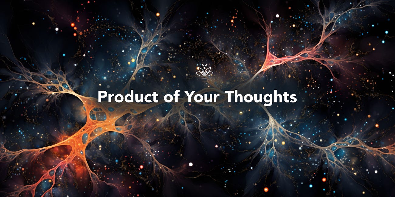 Product of Your Thoughts