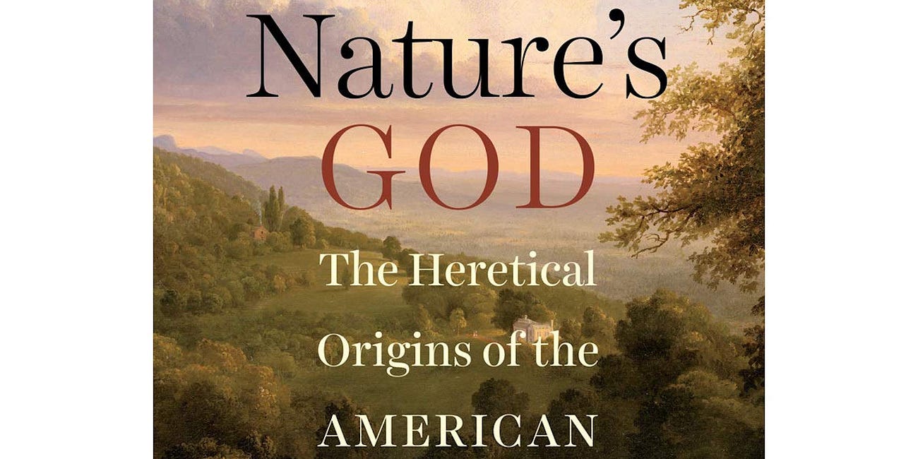 Nature’s God: The Heretical Origins of the American Republic by Matthew Stewart