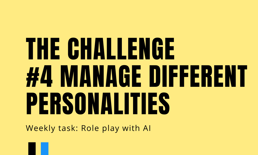 Challenge #4: Manage Different Personalities
