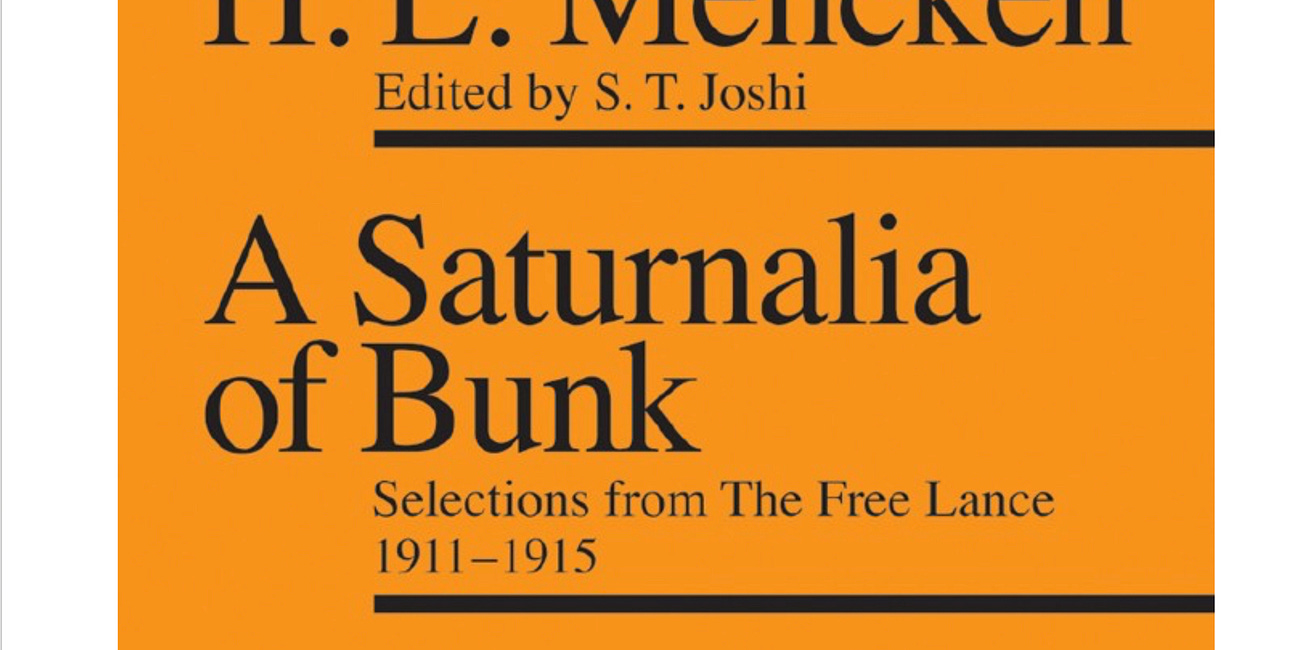 A Saturnalia of Bunk: Selections from The Free Lance 1911–1915 by H. L. Mencken