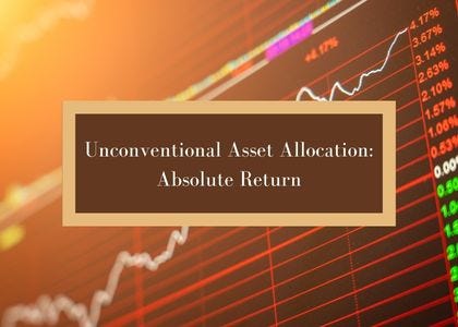 Unconventional Asset Allocation: Absolute Return
