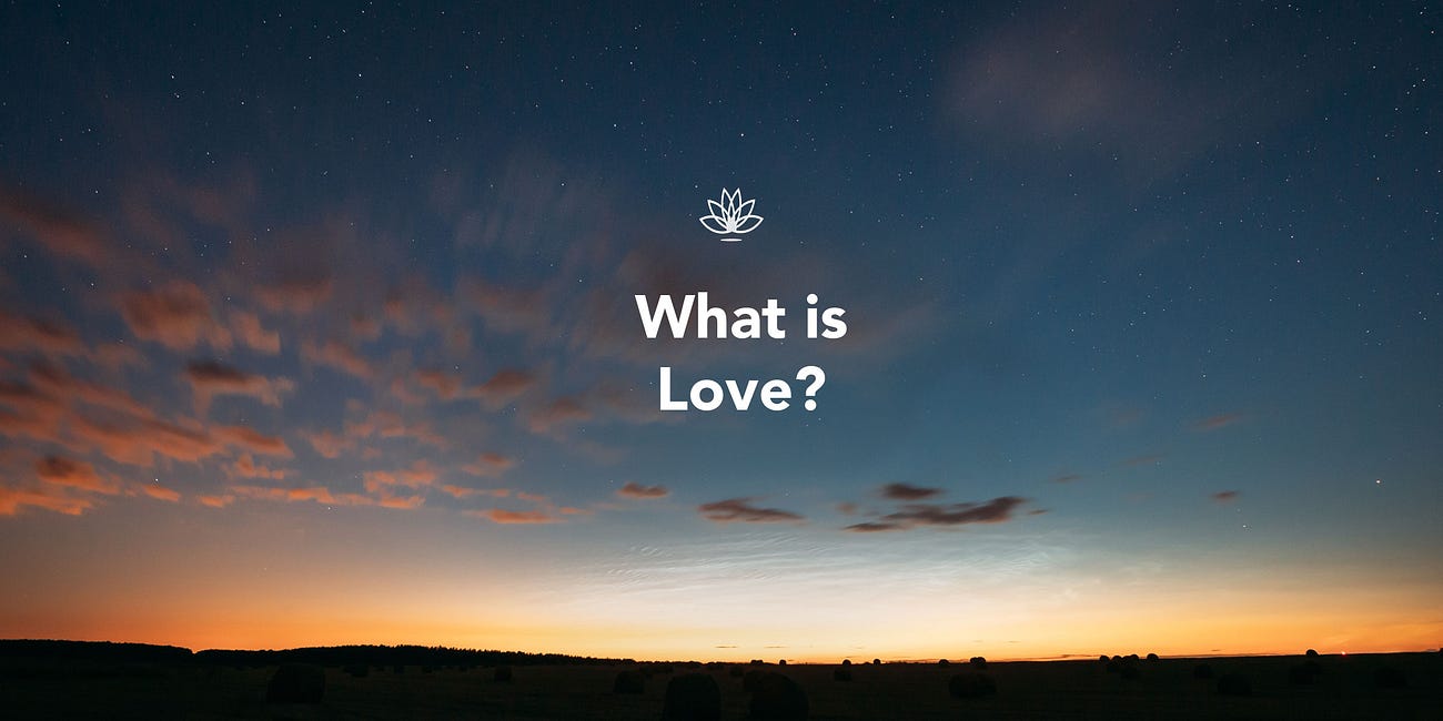 What is Love?
