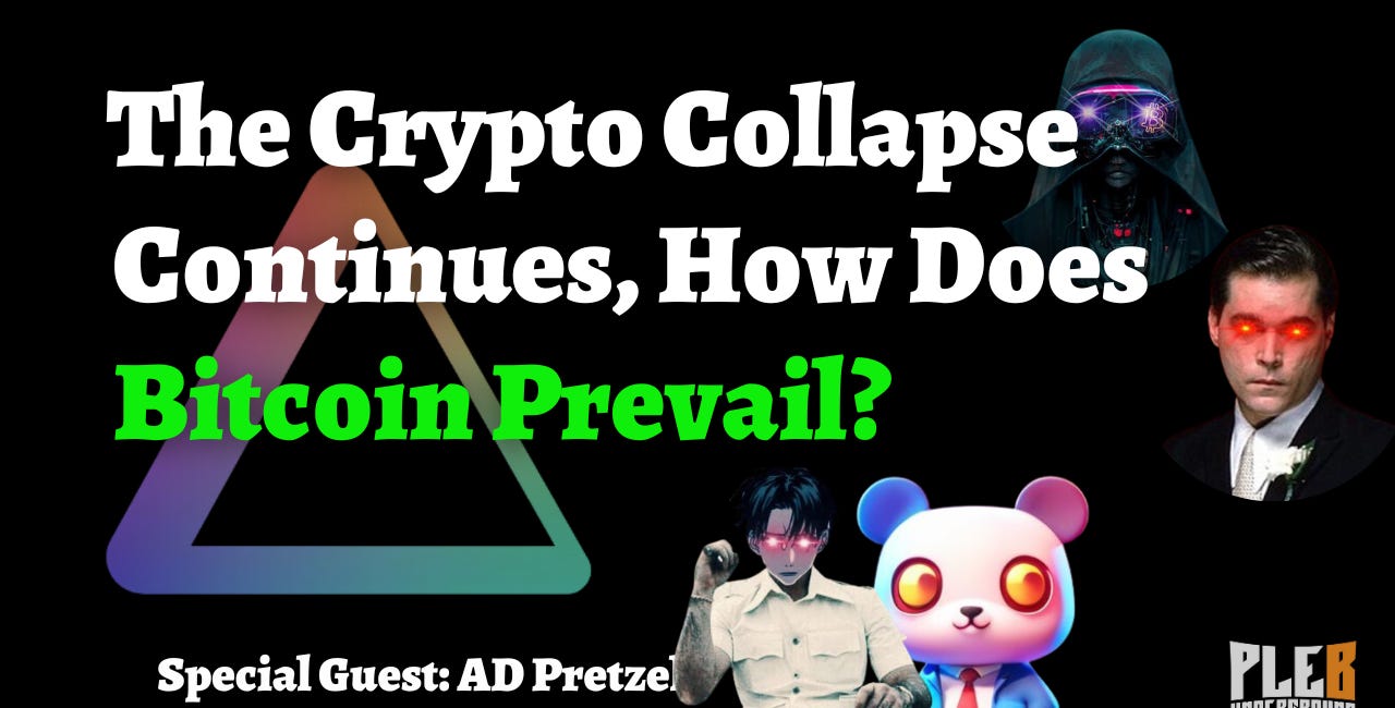 Crypto Ecosystem Continues To Collapse As Bitcoin Prevails | Guest AD Pretzel | EP 39