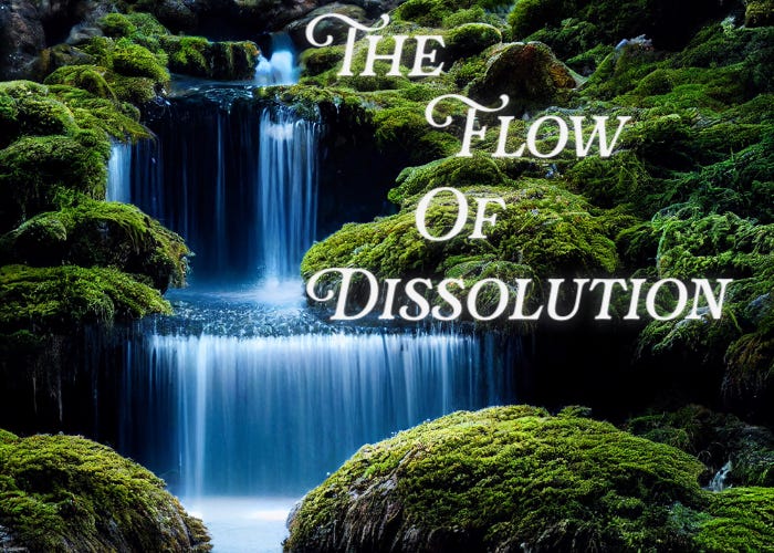 The Flow of Dissolution: Choosing to Let Go
