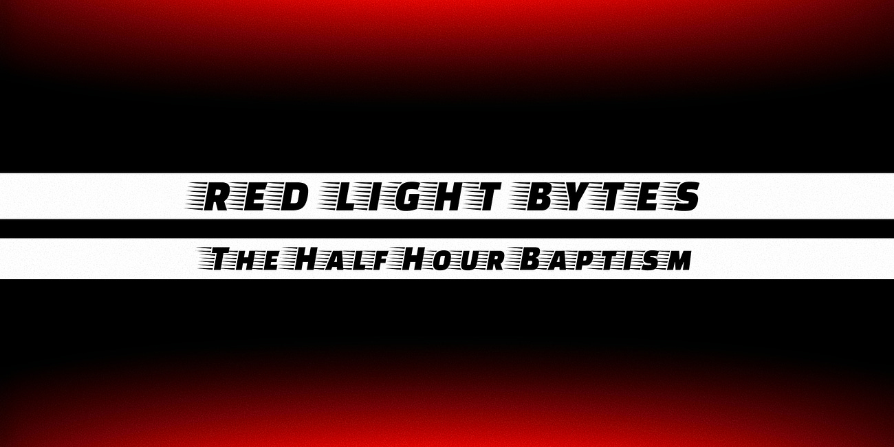The Half-Hour Baptism