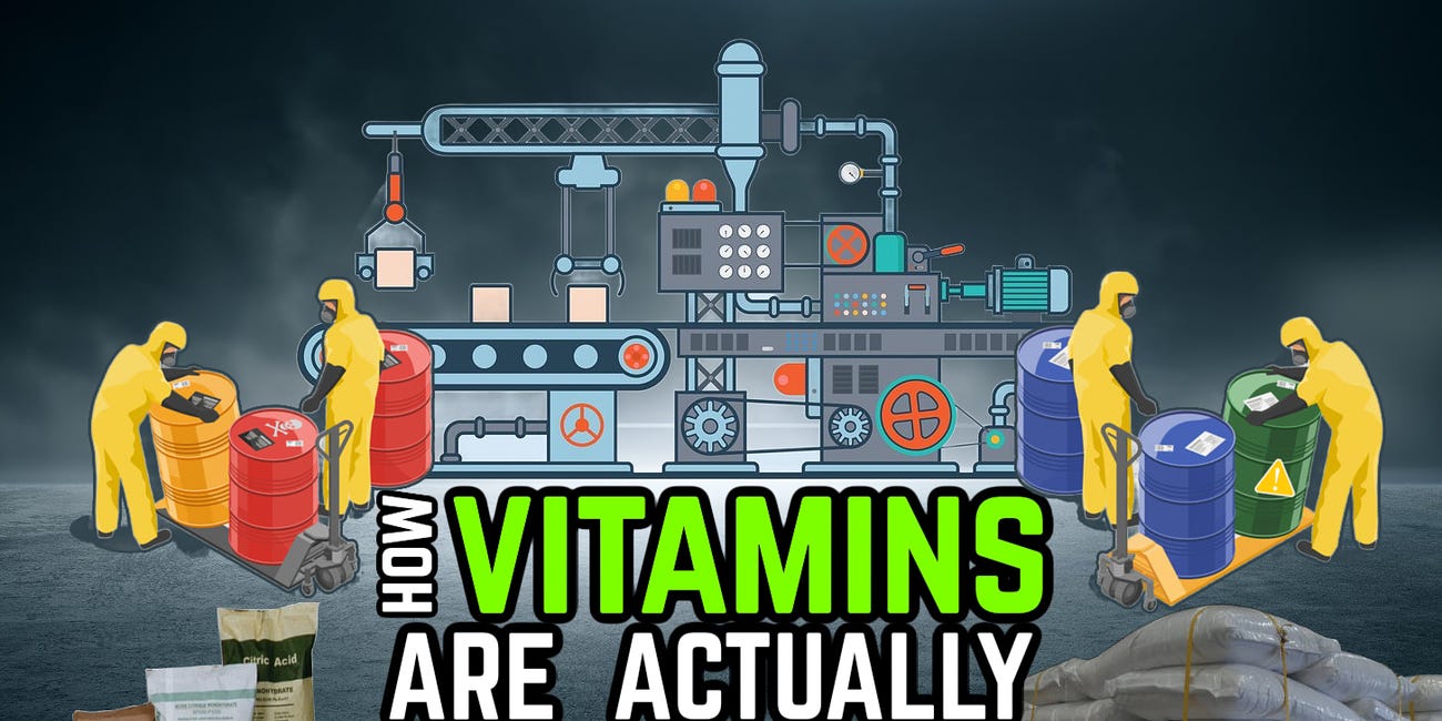 WTF! HOW "VITAMINS" ARE MADE: Trust Me, It's NOT What You Think... 