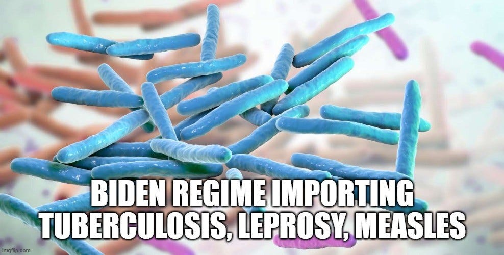 Biden Regime Importing Tuberculosis, Leprosy, Measles
