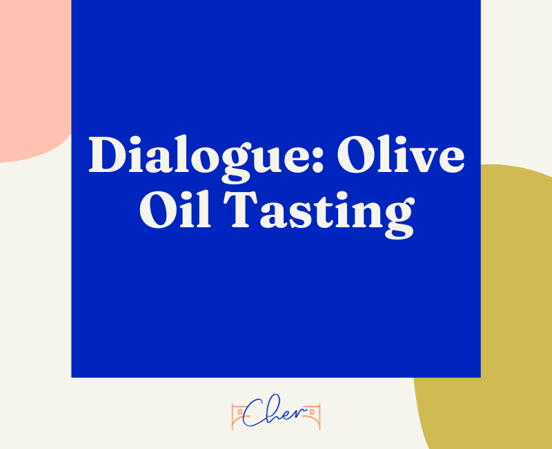 Dialogue: Olive Oil Tasting