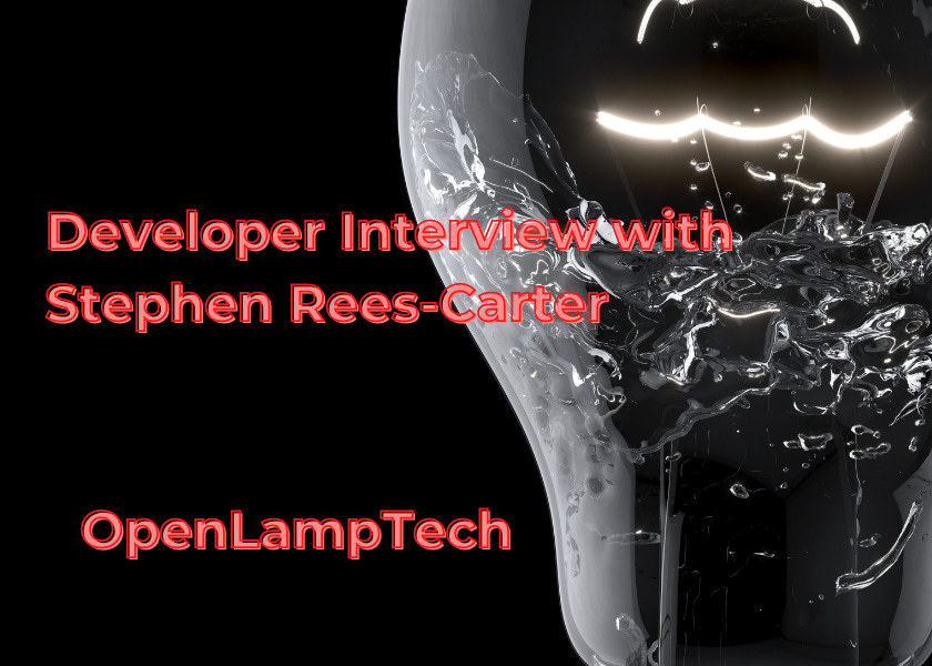 OpenLampTech - Developer Interview with Stephen Rees-Carter