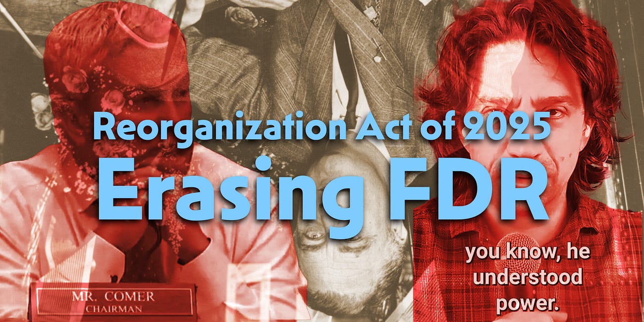 Reorganization Act of 2025: Erasing FDR