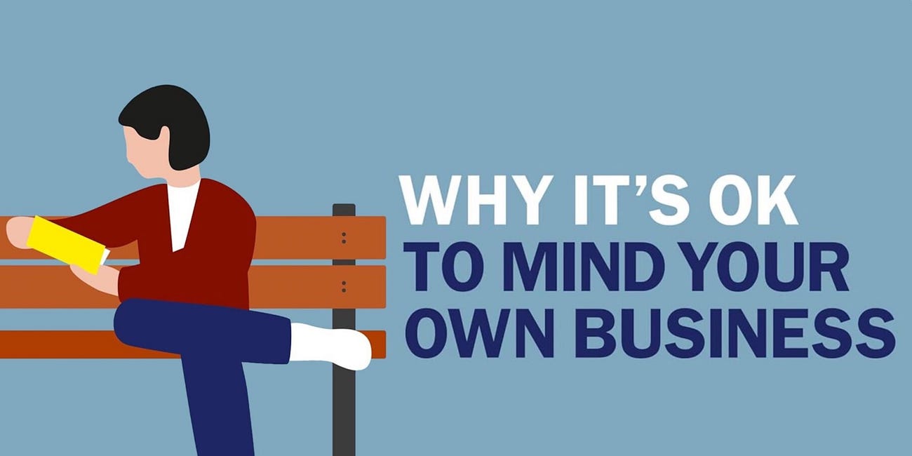Why It’s OK to Mind Your Own Business by Justin Tosi and Brandon Warmke