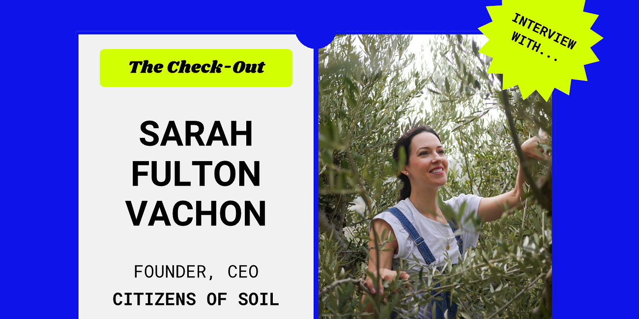 🛒 The Check-Out: Sarah Fulton Vachon, Citizens of Soil
