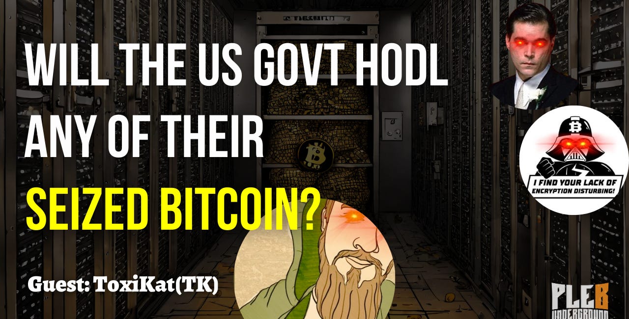 Will The US Government HODL Any Of Their Seized Bitcoin? | Guest: (TK)ToxiKat | EP 82 | Guest: TK | EP 82