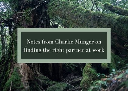 Notes from Charlie Munger on Finding the Right Partner at Work