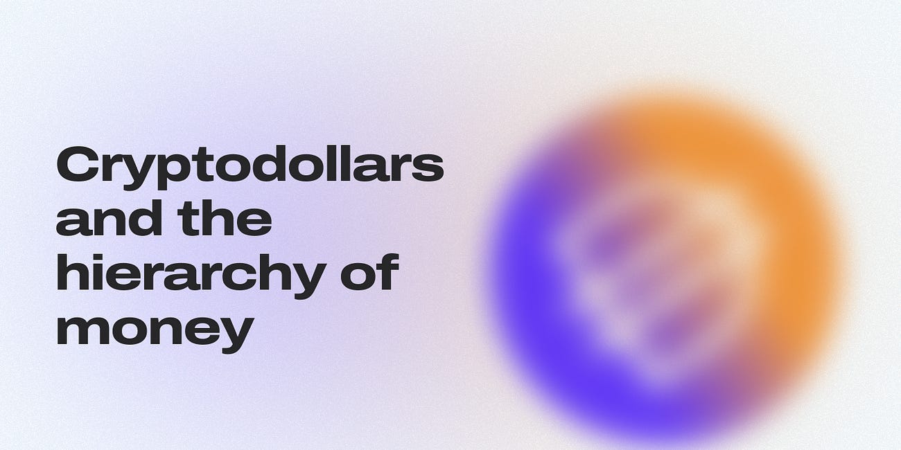Cryptodollars and the hierarchy of money