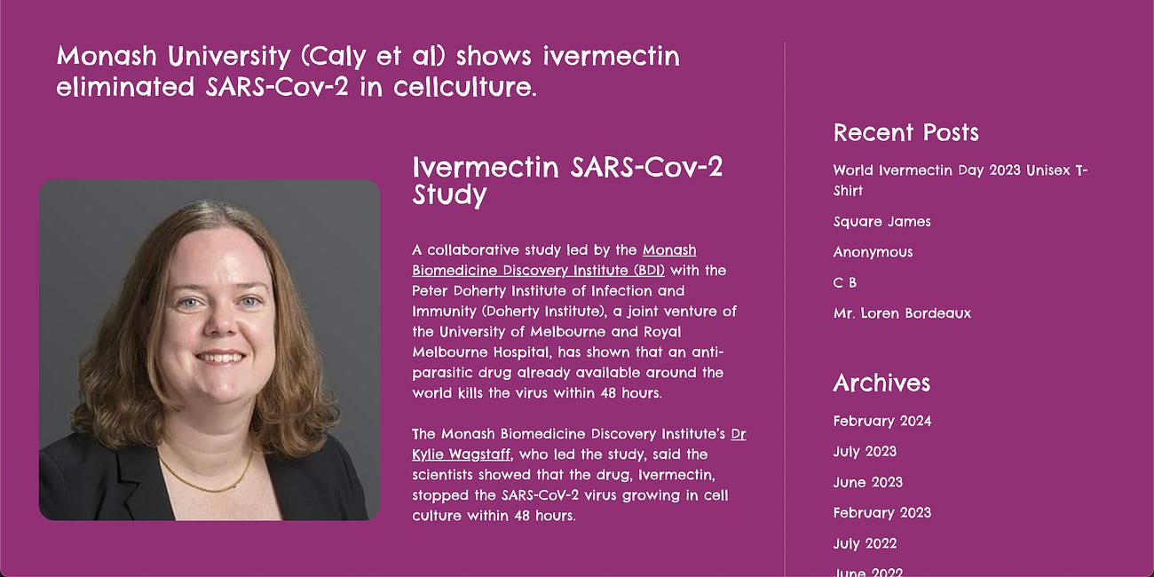 I find it fascinating that the Aussie Team that first "isolated" SARS-COV2 in January, 2020 immediately jumped on an Ivermectin study which "eliminated" the virus in cell culture