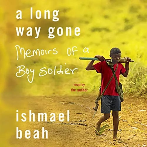 A Long Way Gone: Memoirs of a Boy Solider 