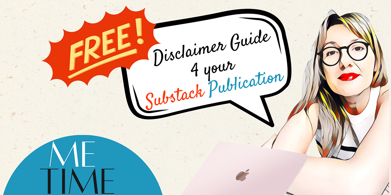Protect yourself with a DISCLAIMER TEMPLATE for your Substack! (First Edition)