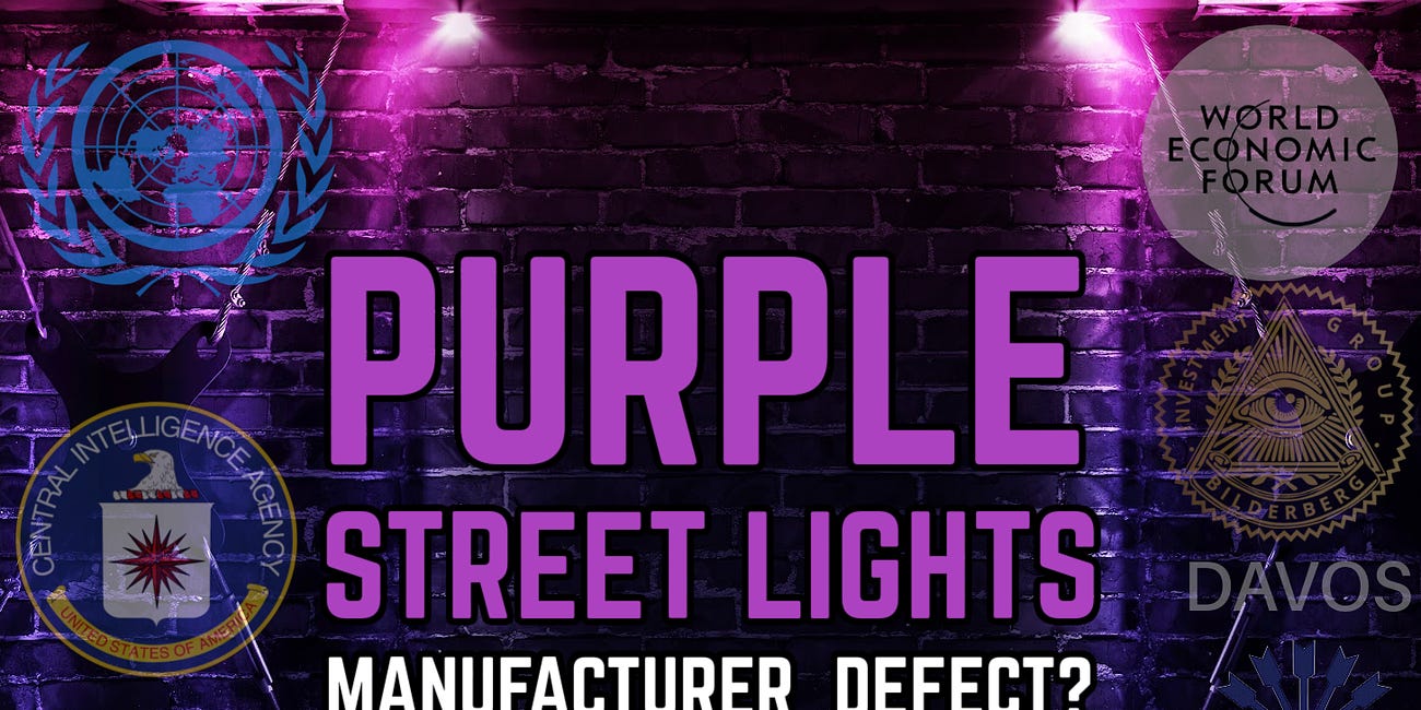 Purple Street Lights PSYOP: Manufacturer Defect or Something EVIL for Agenda 2050? 
