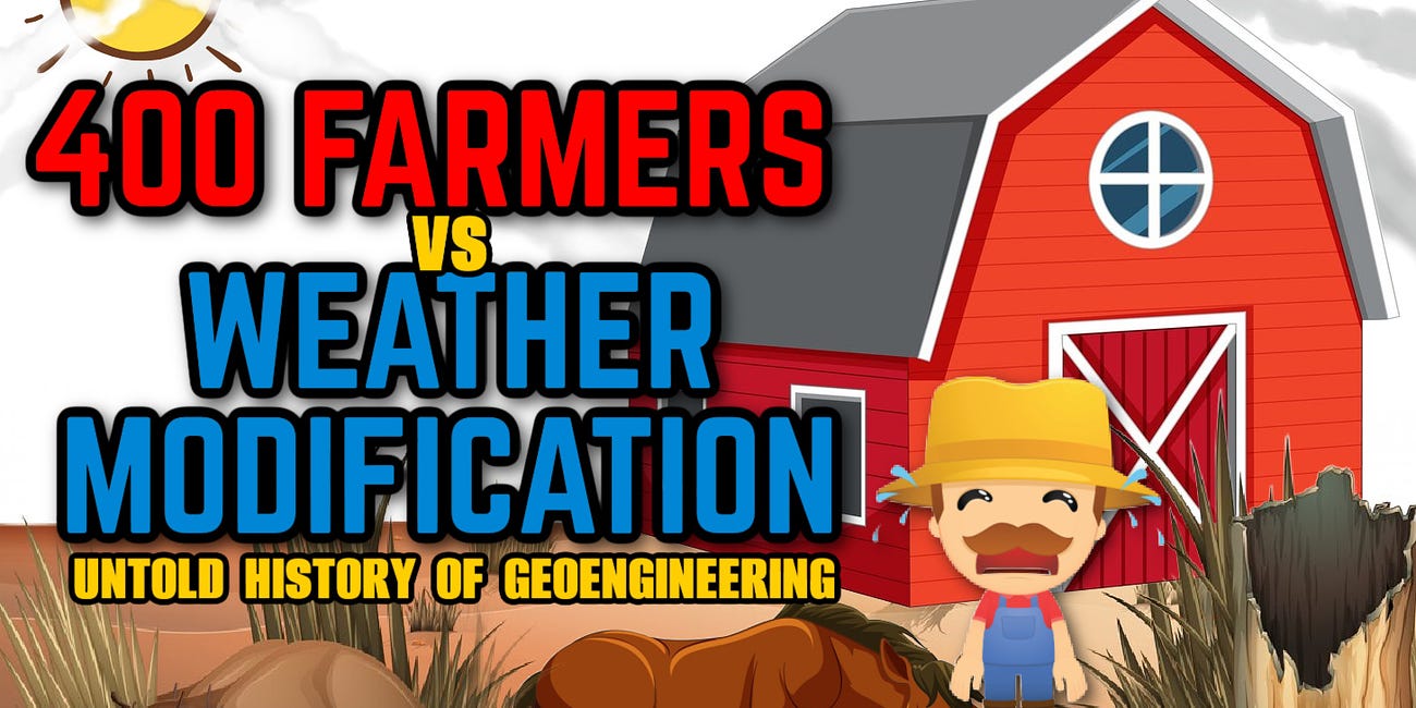 400 Farmers vs Weather Modification: YOU STOLE OUR RAIN! BAN THE PLANES! - (Untold History of GeoEngineering)