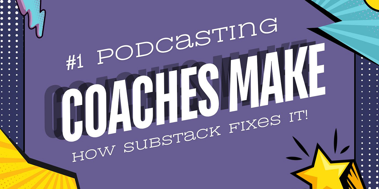 The #1 Podcasting Mistake Coaches Make