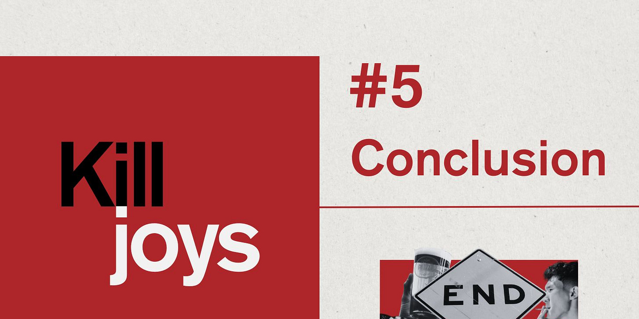 Four Types of Killjoy: #5 Conclusion