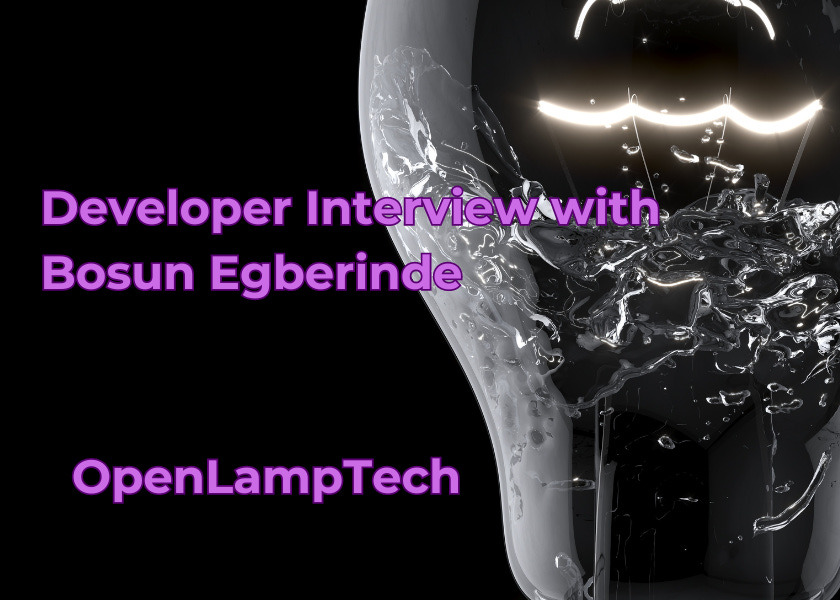OpenLampTech - Developer Interview With Bosun Egberinde